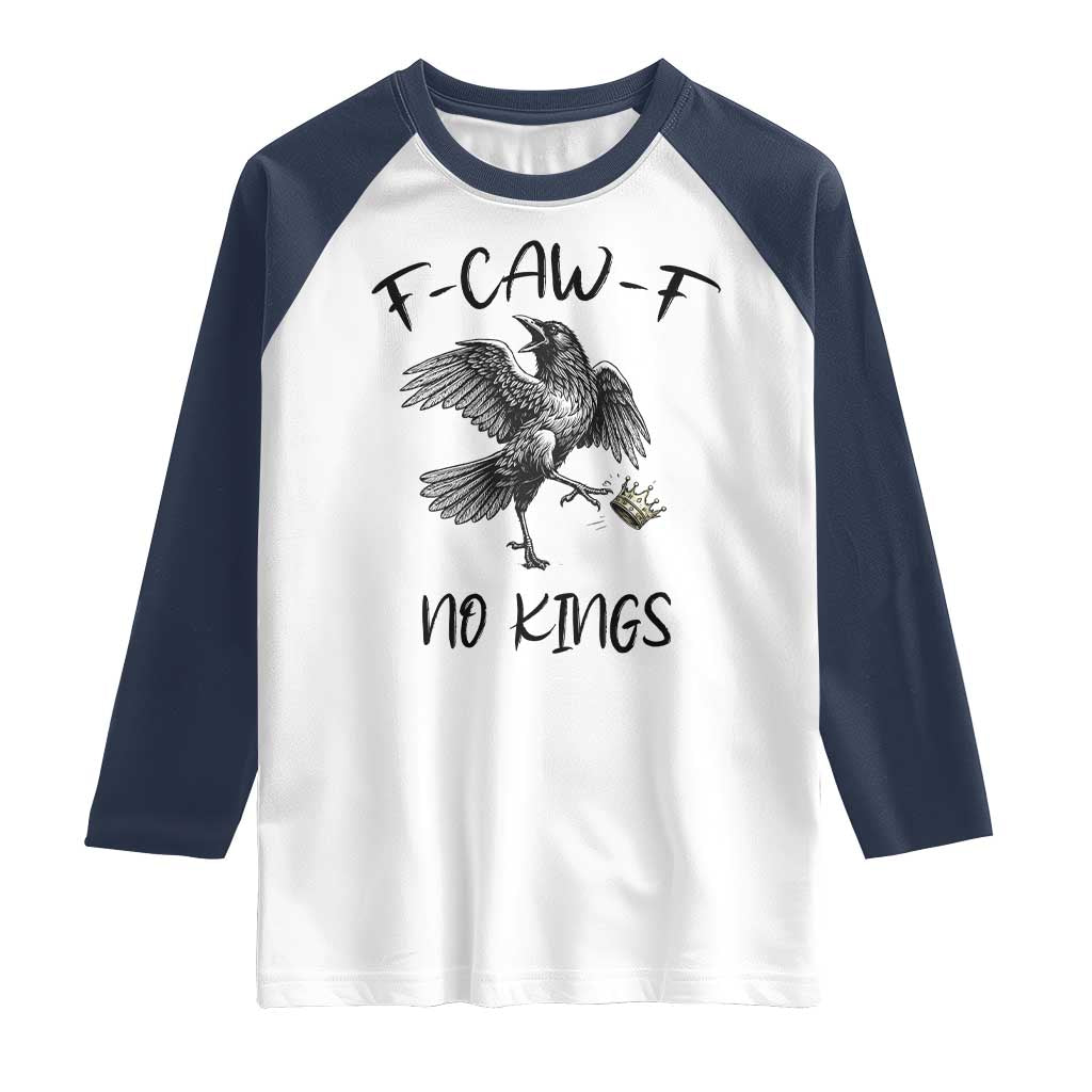 Funny Raven Kicking Crown No Kings Raglan Shirt F Caw F TS12 White Navy Print Your Wear