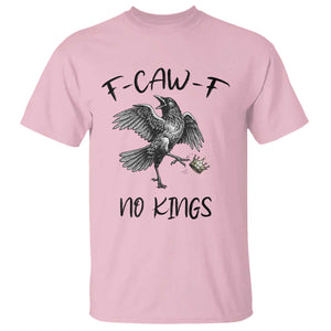 Funny Raven Kicking Crown No Kings T Shirt F Caw F TS12 Light Pink Print Your Wear