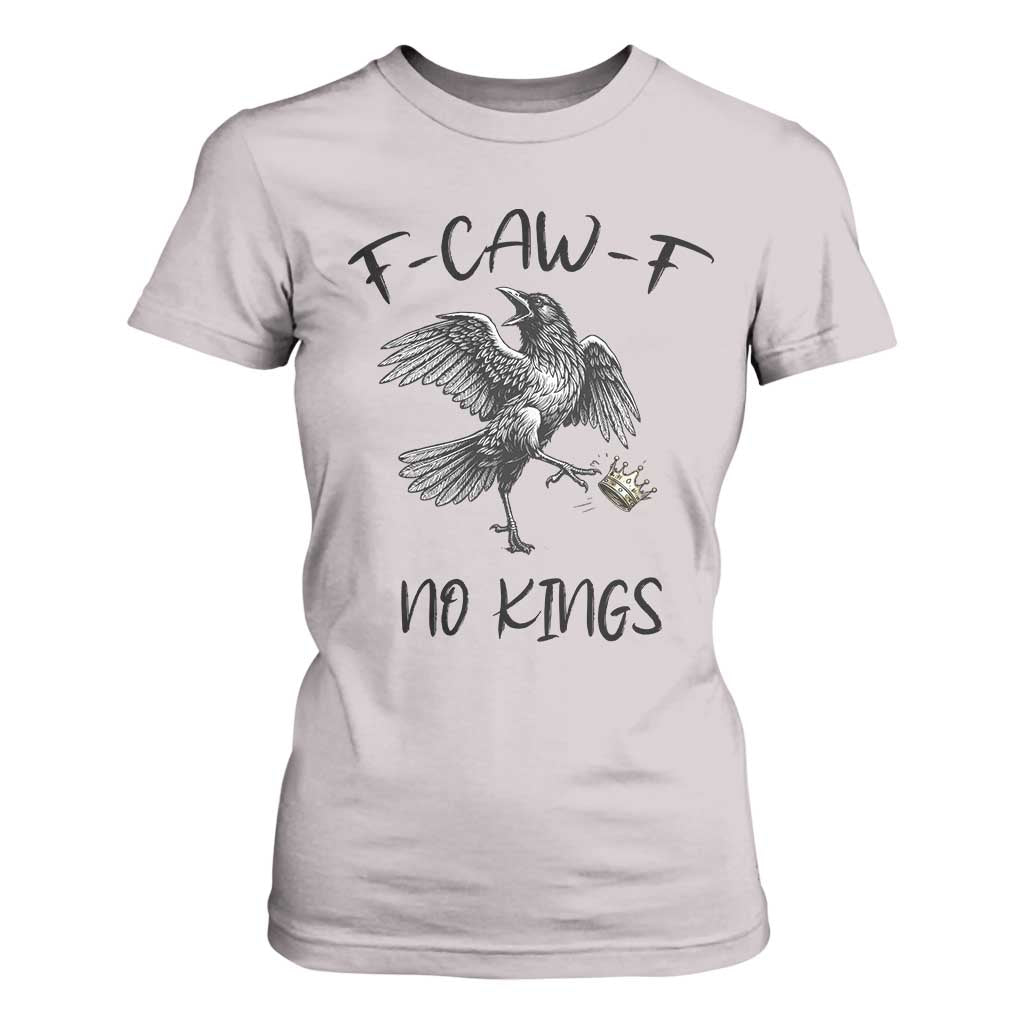 Funny Raven Kicking Crown No Kings T Shirt For Women F Caw F TS12 Ice Gray Print Your Wear