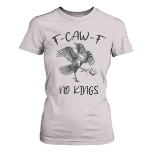 Funny Raven Kicking Crown No Kings T Shirt For Women F Caw F TS12 Ice Gray Print Your Wear