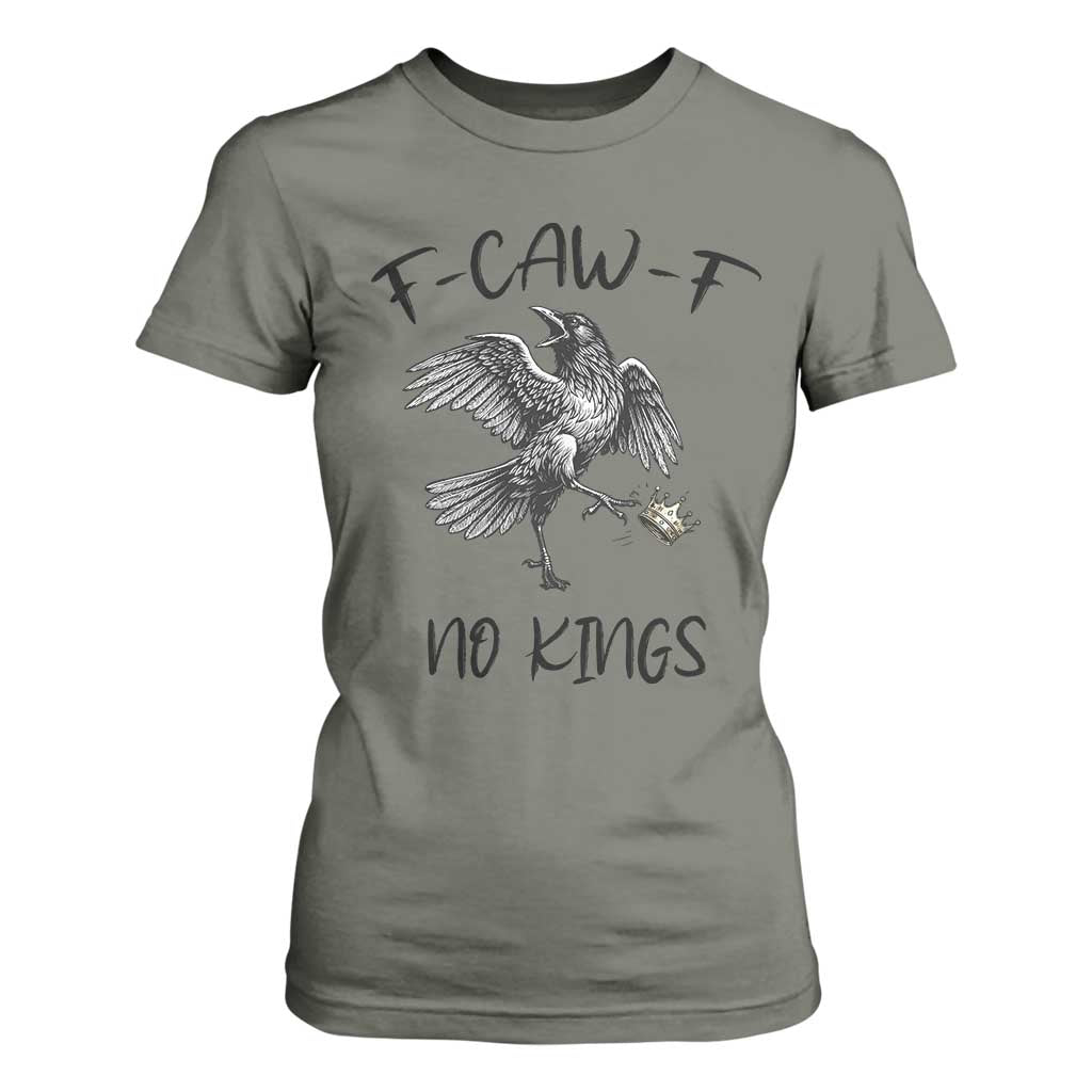 Funny Raven Kicking Crown No Kings T Shirt For Women F Caw F TS12 Military Green Print Your Wear