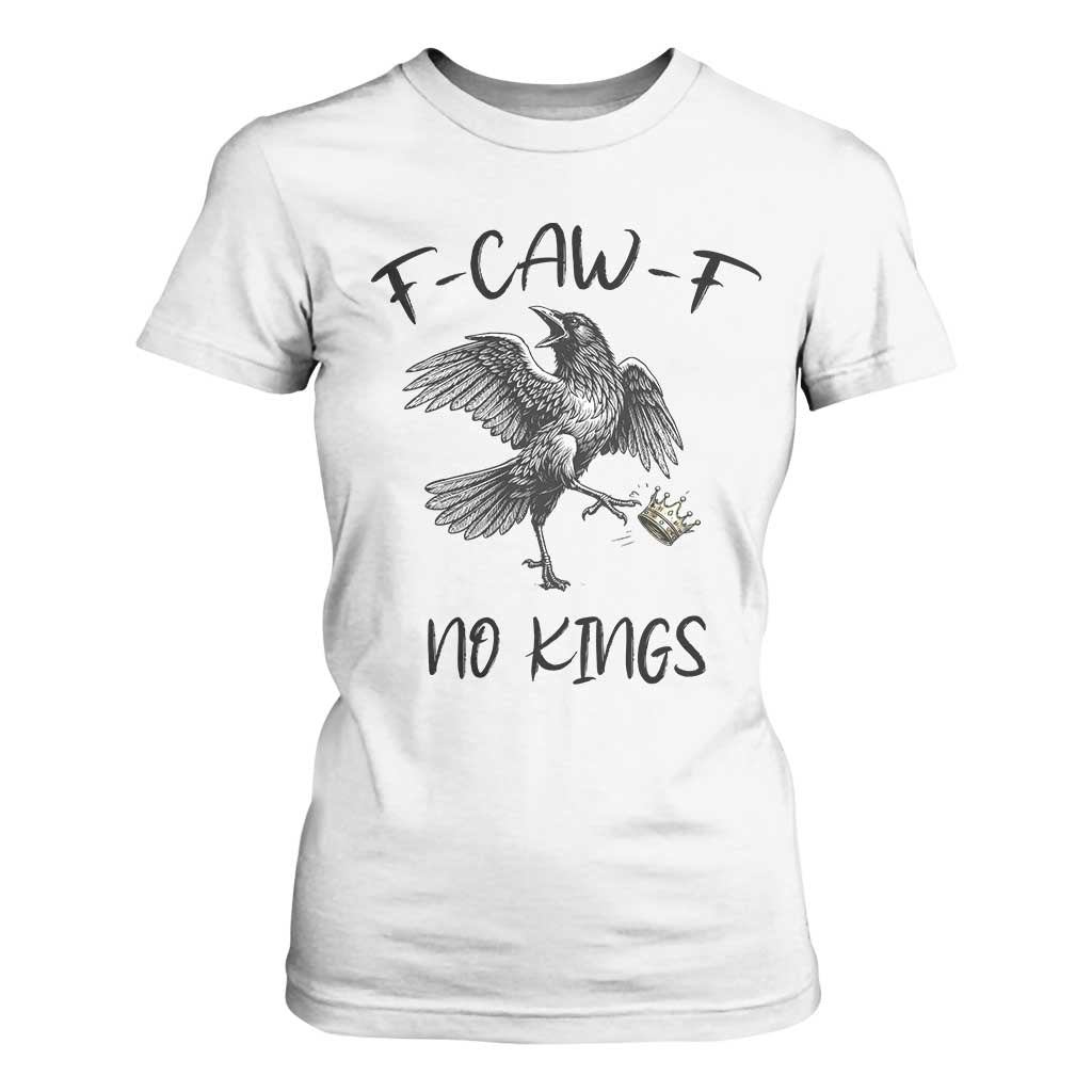 Funny Raven Kicking Crown No Kings T Shirt For Women F Caw F TS12 White Print Your Wear