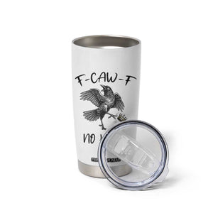 Funny Raven Kicking Crown No Kings Tumbler Cup F Caw F TS12 Print Your Wear
