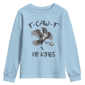 Funny Raven Kicking Crown No Kings Youth Sweatshirt F Caw F TS12 Light Blue Print Your Wear