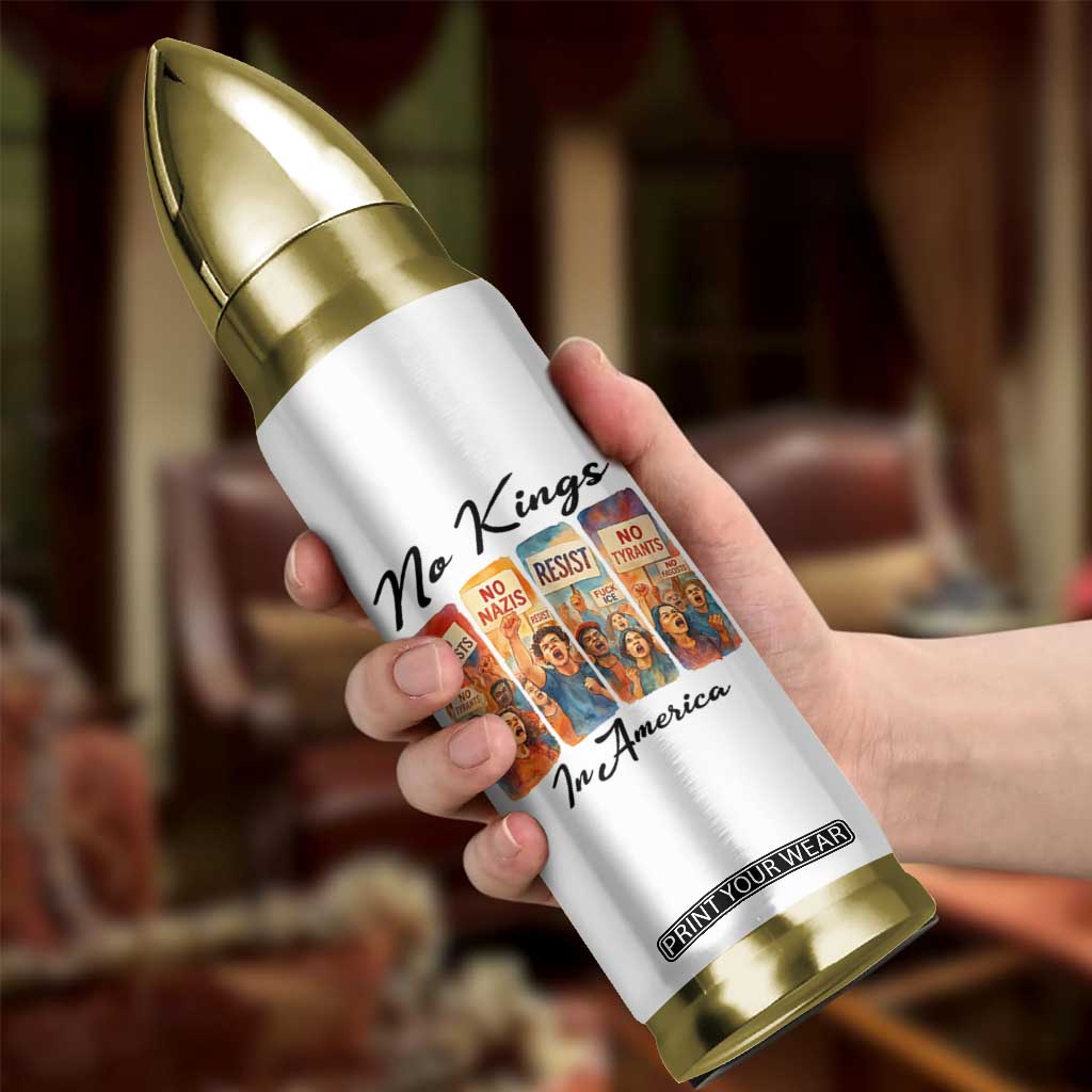 No Kings In America Bullet Tumbler American Anti Authoritarian Protest TS12 Print Your Wear