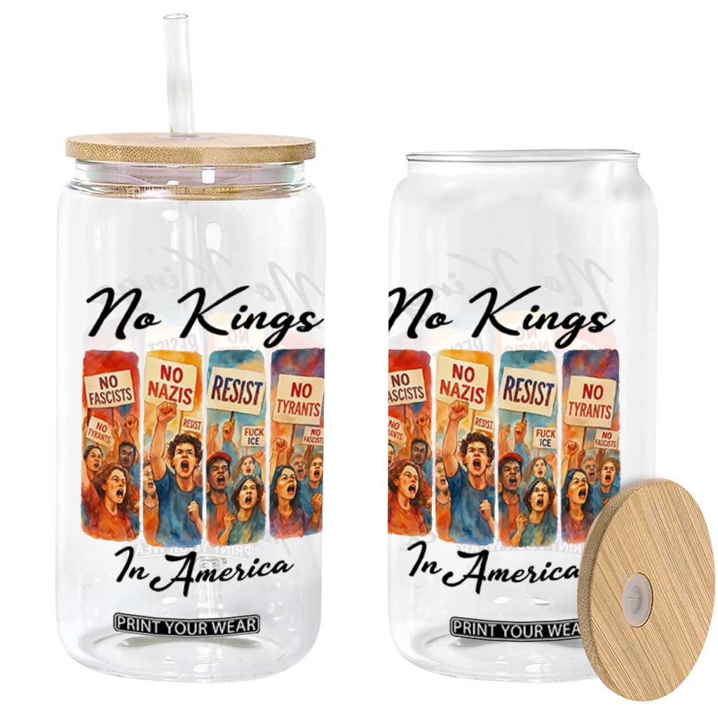 No Kings In America Glass Can American Anti Authoritarian Protest TS12 Print Your Wear