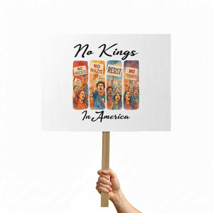 No Kings In America Protest Sign American Anti Authoritarian Protest TS12 Horizontal 18" × 24" White Print Your Wear