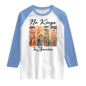 No Kings In America Raglan Shirt American Anti Authoritarian Protest TS12 White Carolina Blue Print Your Wear
