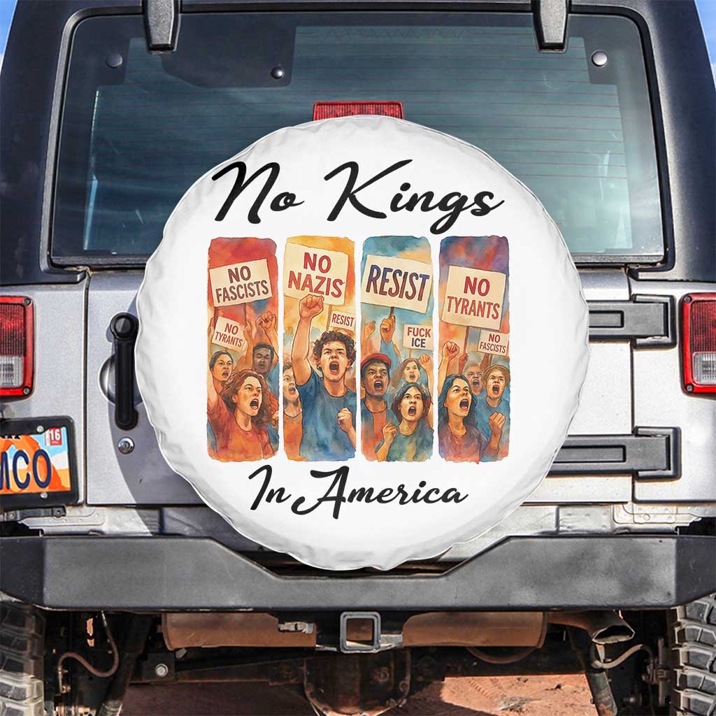 No Kings In America Spare Tire Cover American Anti Authoritarian Protest TS12 No hole White Print Your Wear