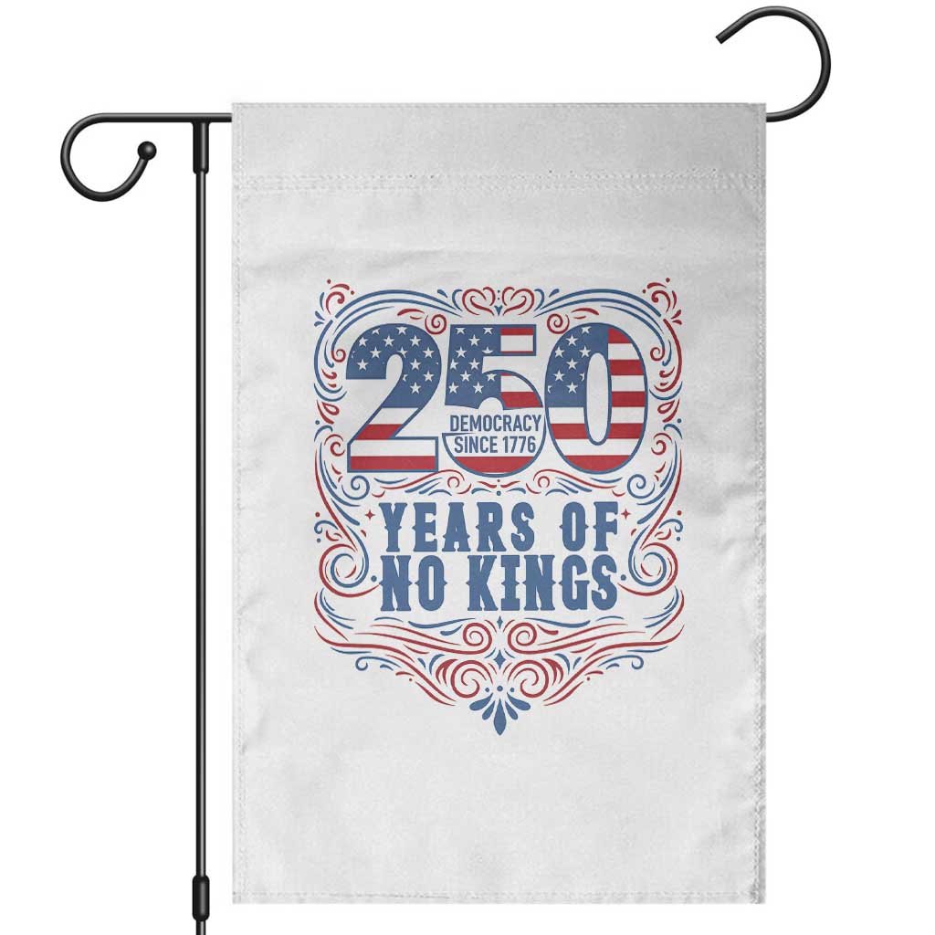 250 Years Of No Kings Garden Flag American Freedom Protest TS12 White Print Your Wear