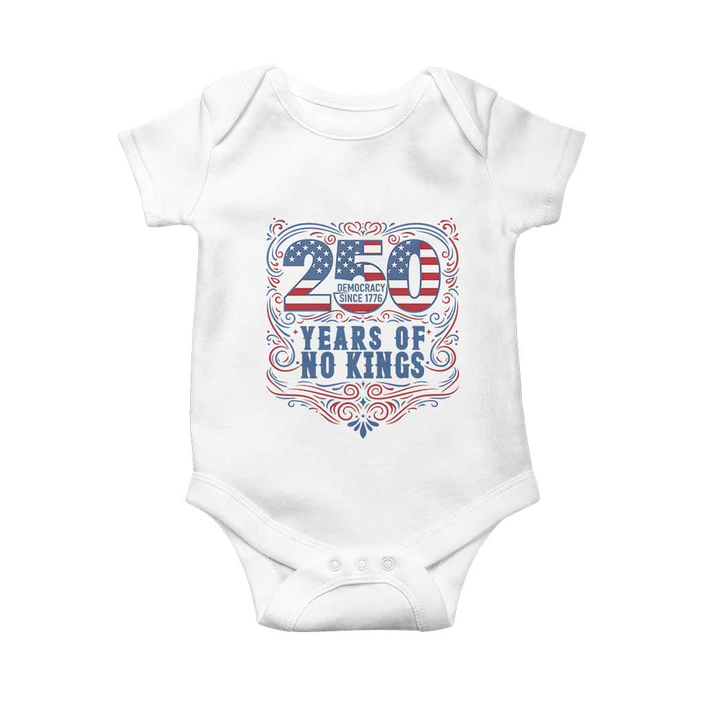 250 Years Of No Kings Baby Onesie American Freedom Protest TS12 White Print Your Wear