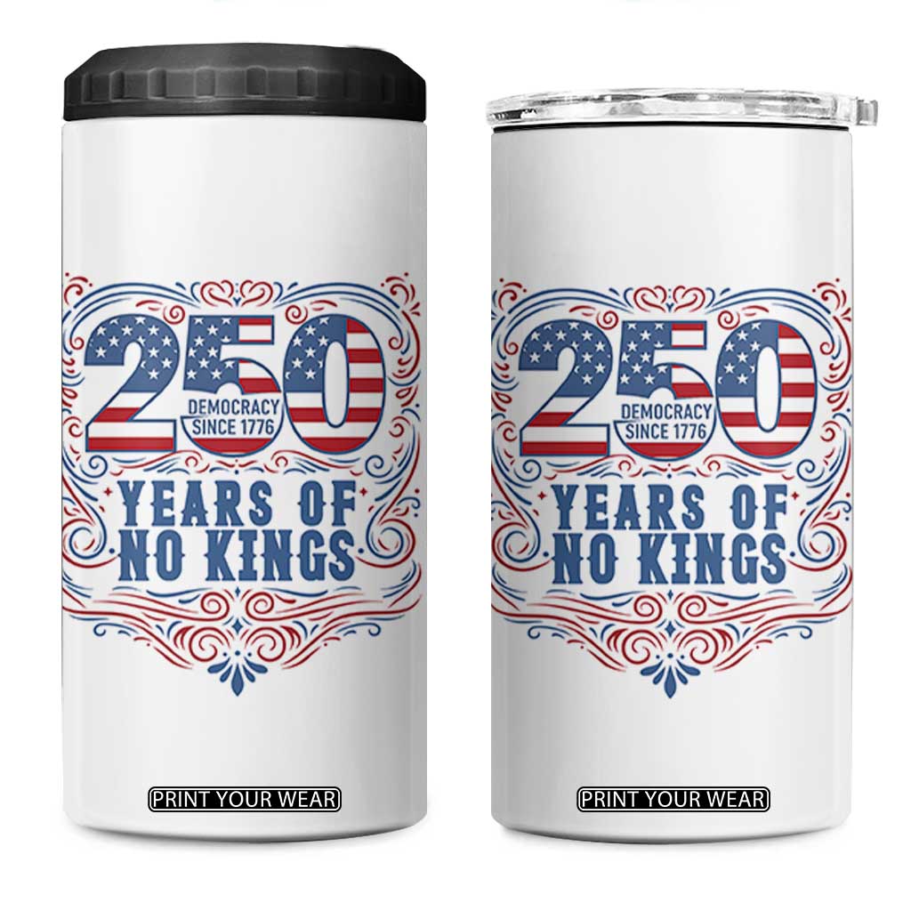 250 Years Of No Kings 4 in 1 Can Cooler Tumbler American Freedom Protest TS12 One Size: 16 oz White Print Your Wear