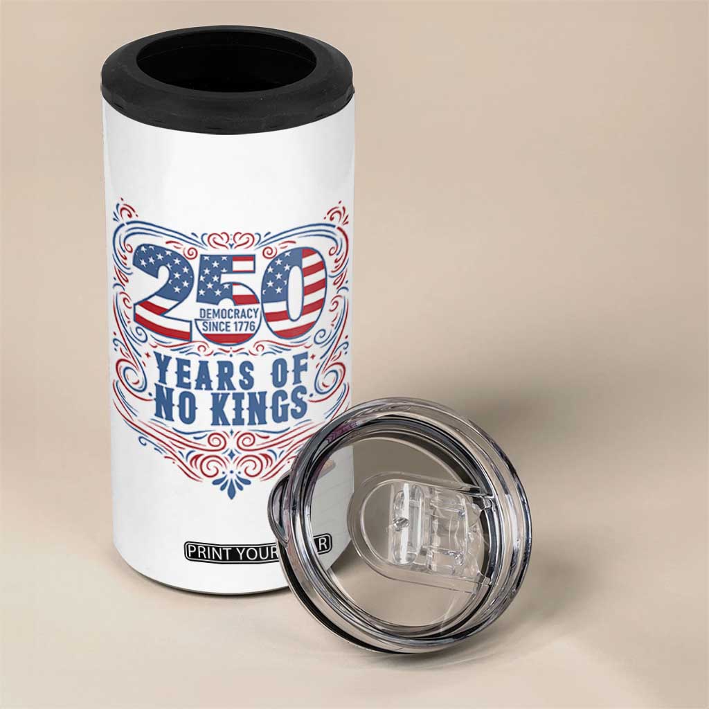 250 Years Of No Kings 4 in 1 Can Cooler Tumbler American Freedom Protest TS12 Print Your Wear