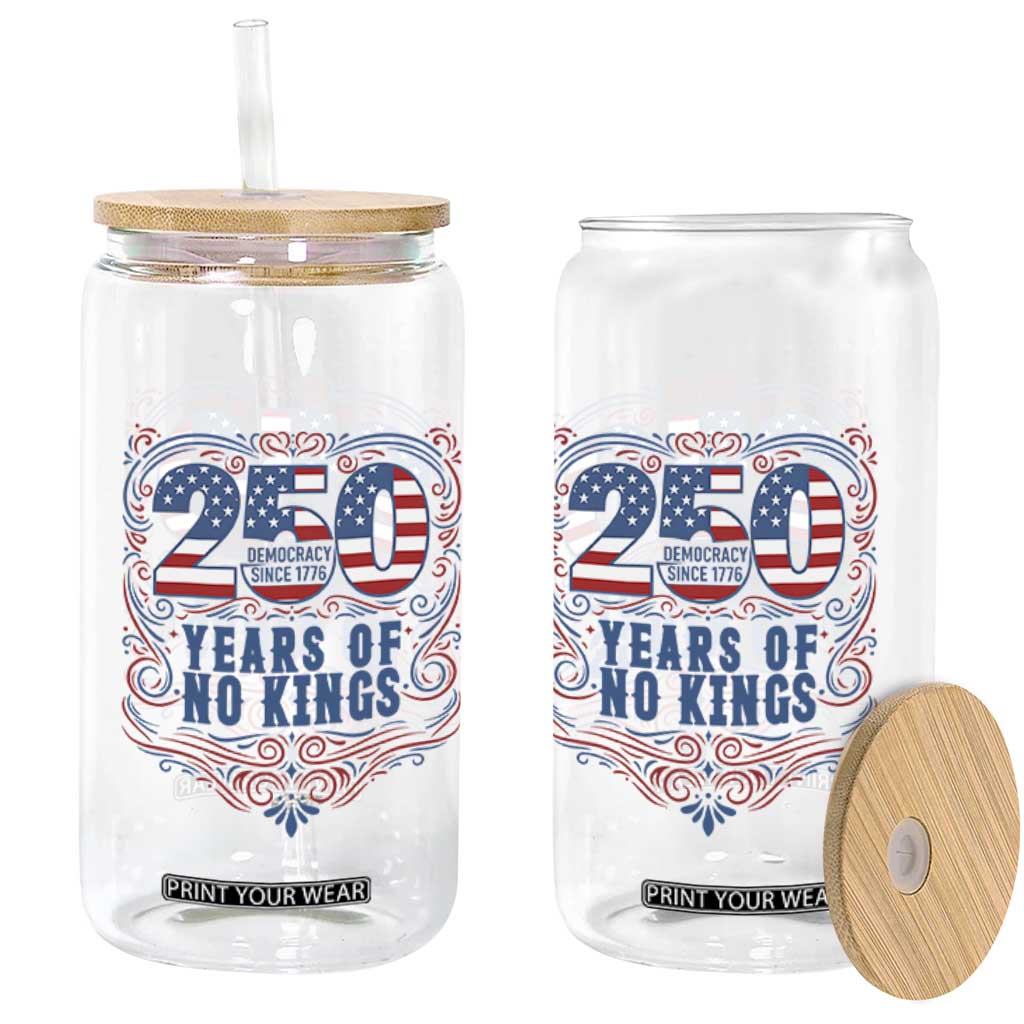 250 Years Of No Kings Glass Can American Freedom Protest TS12 Print Your Wear