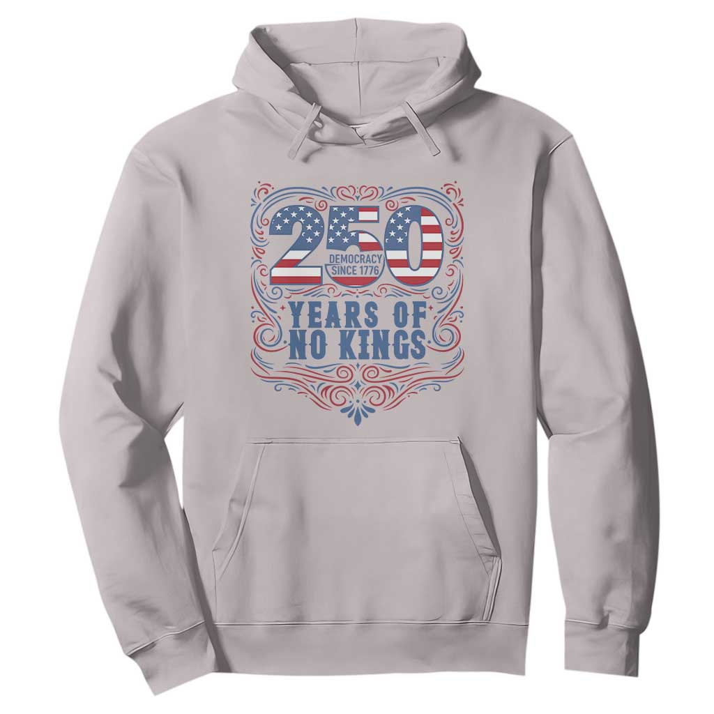 250 Years Of No Kings Hoodie American Freedom Protest TS12 Ice Gray Print Your Wear