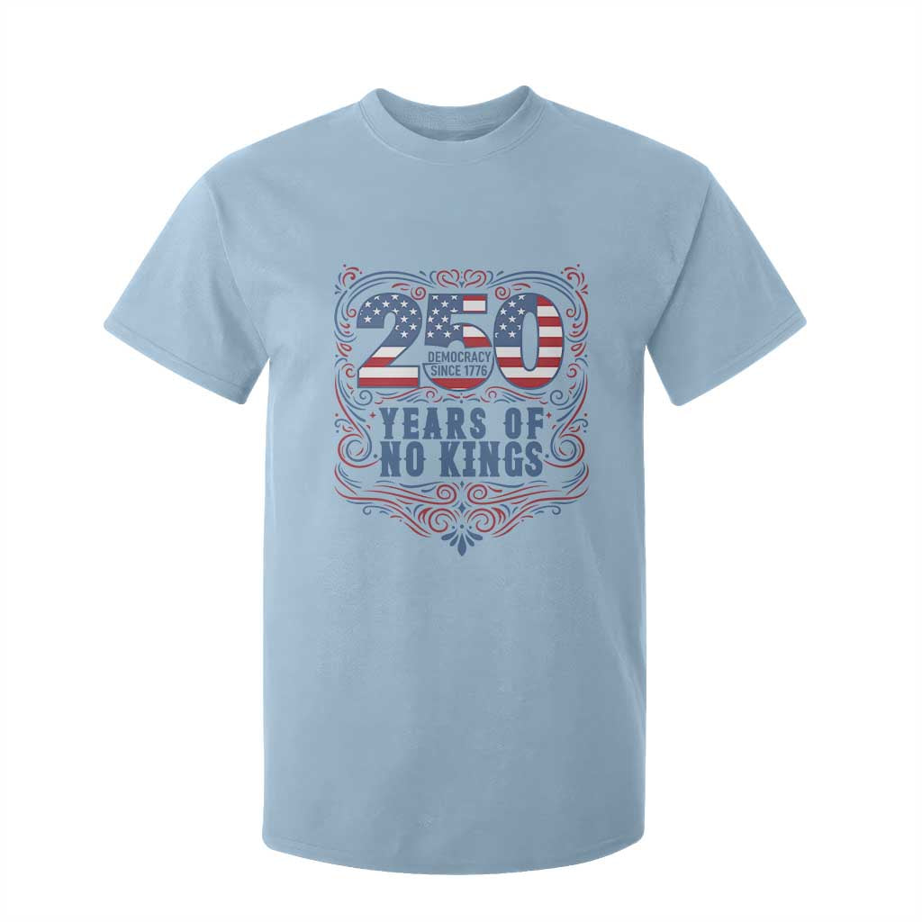 250 Years Of No Kings T Shirt For Kid American Freedom Protest TS12 Light Blue Print Your Wear