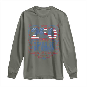 250 Years Of No Kings Long Sleeve Shirt American Freedom Protest TS12 Military Green Print Your Wear