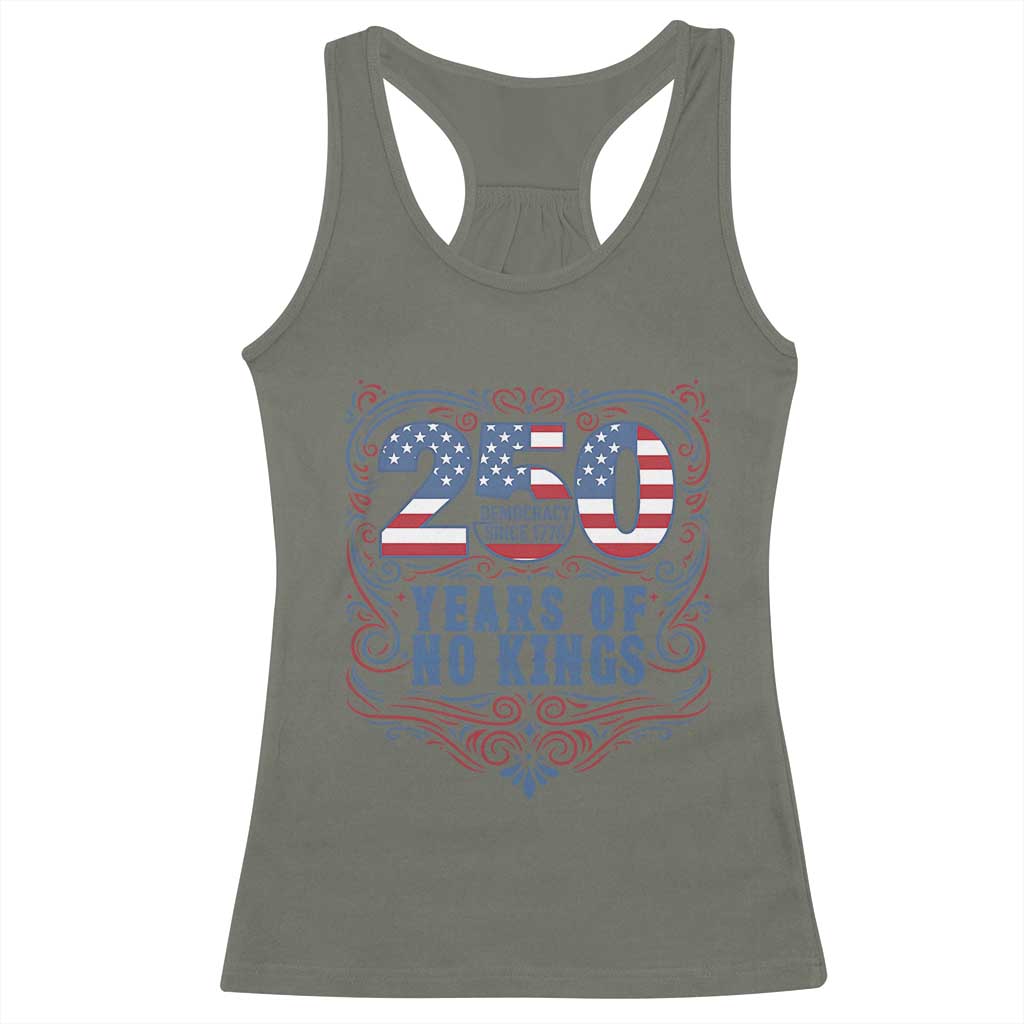 250 Years Of No Kings Racerback Tank Top American Freedom Protest TS12 Military Green Print Your Wear