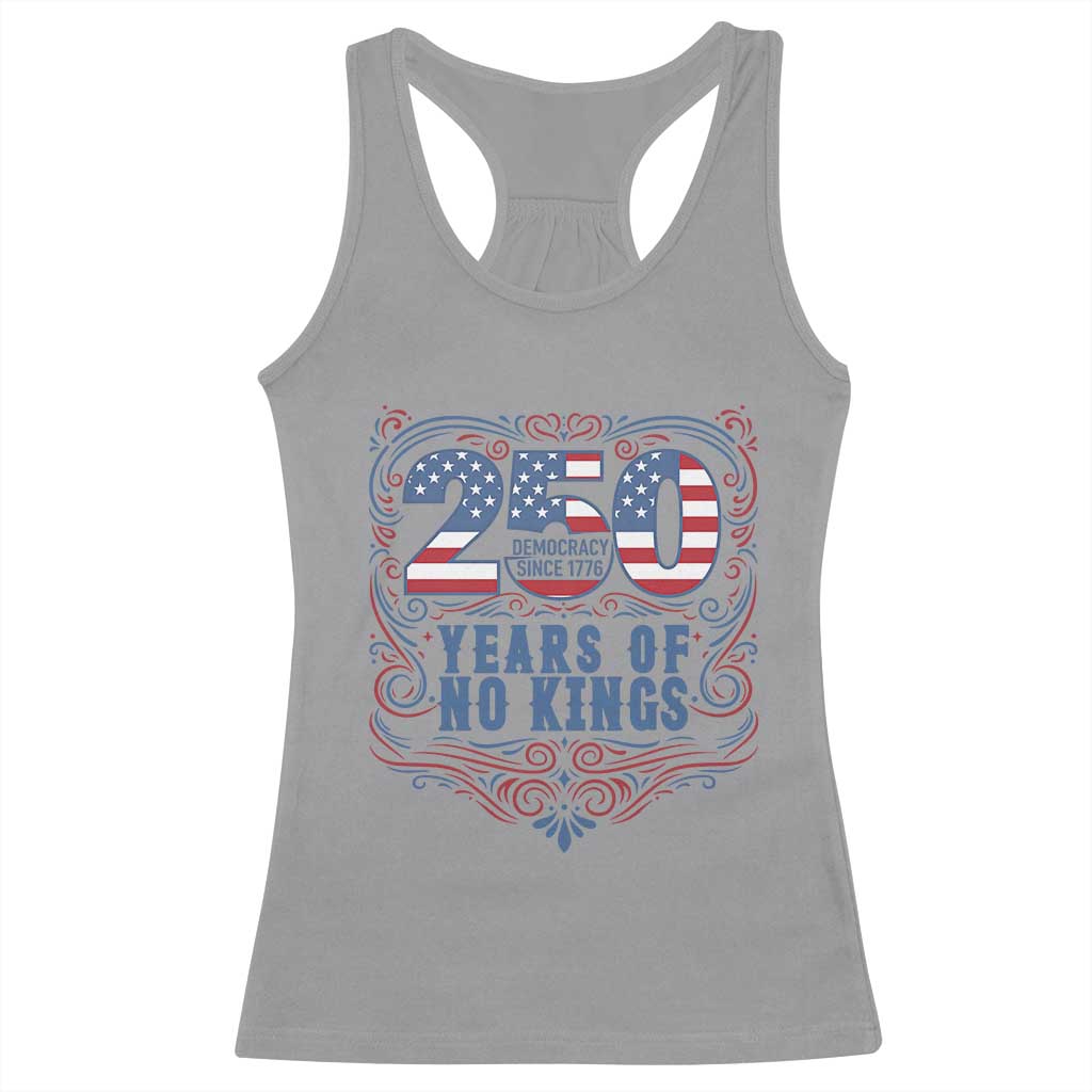 250 Years Of No Kings Racerback Tank Top American Freedom Protest TS12 Sport Gray Print Your Wear