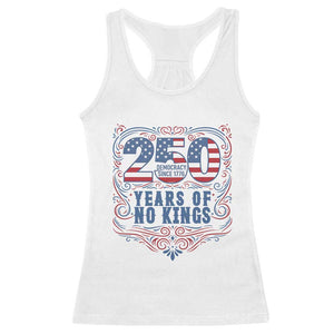 250 Years Of No Kings Racerback Tank Top American Freedom Protest TS12 White Print Your Wear