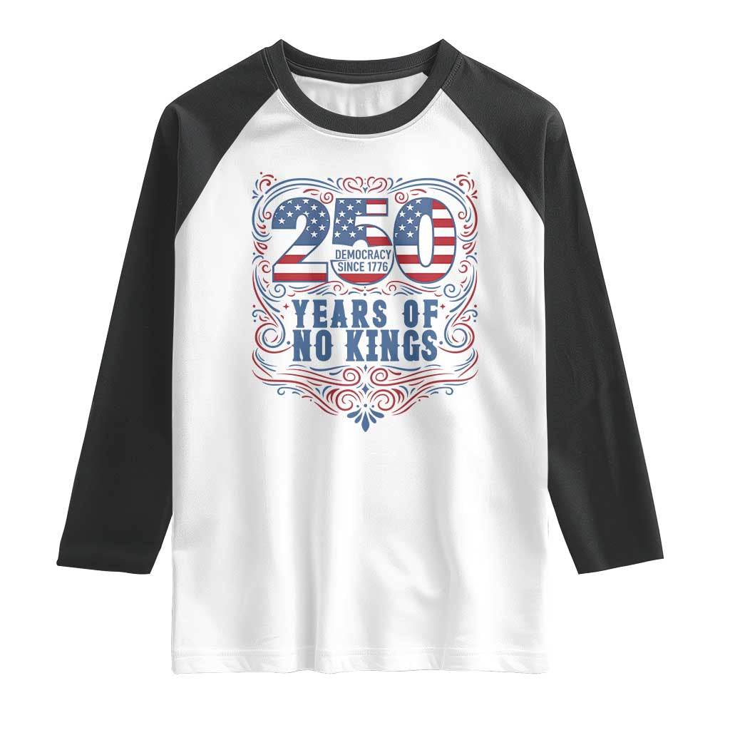 250 Years Of No Kings Raglan Shirt American Freedom Protest TS12 White Black Print Your Wear