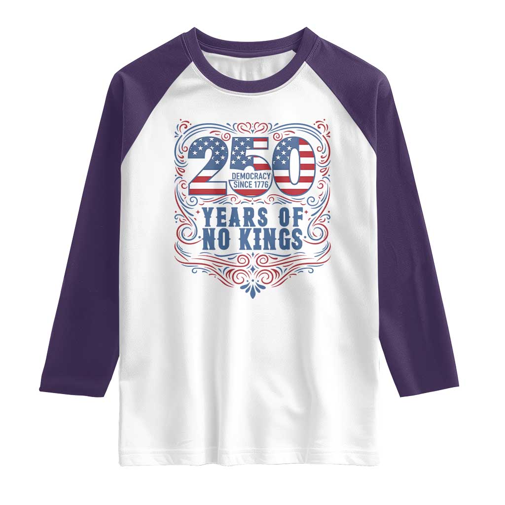 250 Years Of No Kings Raglan Shirt American Freedom Protest TS12 White Purple Print Your Wear
