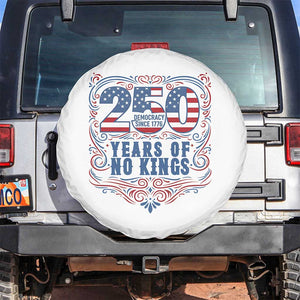 250 Years Of No Kings Spare Tire Cover American Freedom Protest TS12 No hole White Print Your Wear