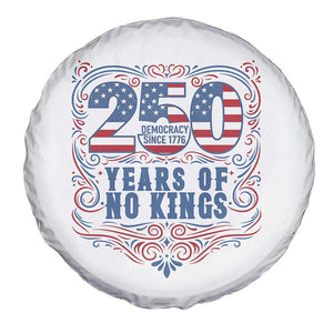 250 Years Of No Kings Spare Tire Cover American Freedom Protest TS12 Print Your Wear
