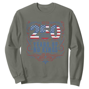 250 Years Of No Kings Sweatshirt American Freedom Protest TS12 Military Green Print Your Wear