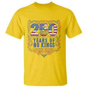 250 Years Of No Kings T Shirt American Freedom Protest TS12 Daisy Print Your Wear