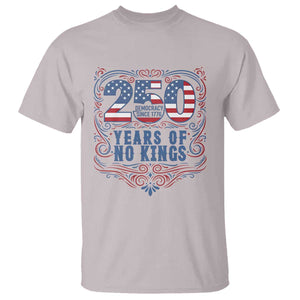 250 Years Of No Kings T Shirt American Freedom Protest TS12 Ice Gray Print Your Wear
