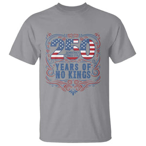 250 Years Of No Kings T Shirt American Freedom Protest TS12 Sport Gray Print Your Wear