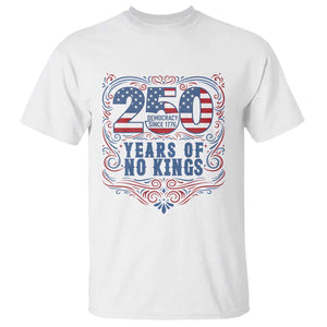250 Years Of No Kings T Shirt American Freedom Protest TS12 White Print Your Wear