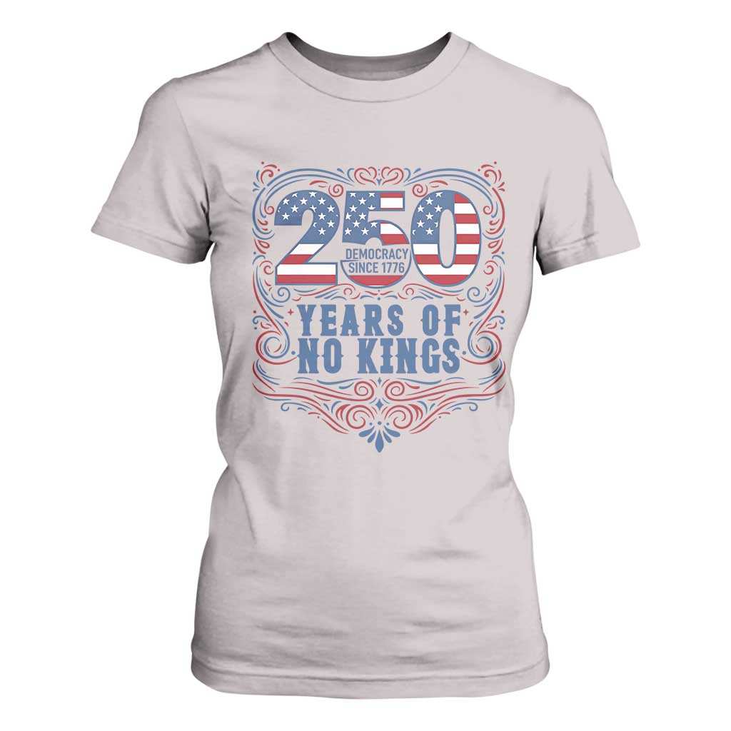 250 Years Of No Kings T Shirt For Women American Freedom Protest TS12 Ice Gray Print Your Wear