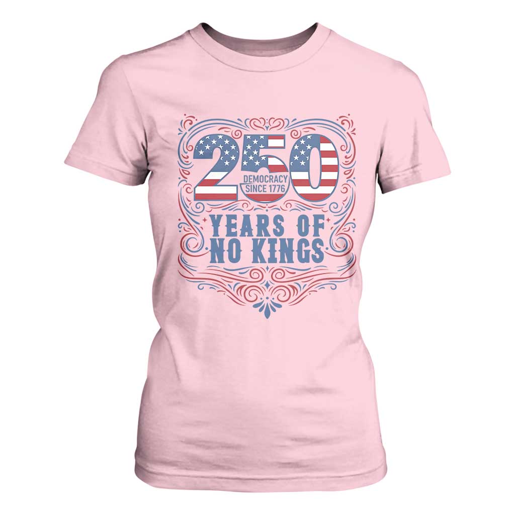 250 Years Of No Kings T Shirt For Women American Freedom Protest TS12 Light Pink Print Your Wear