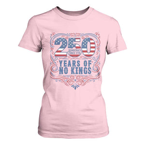 250 Years Of No Kings T Shirt For Women American Freedom Protest TS12 Light Pink Print Your Wear