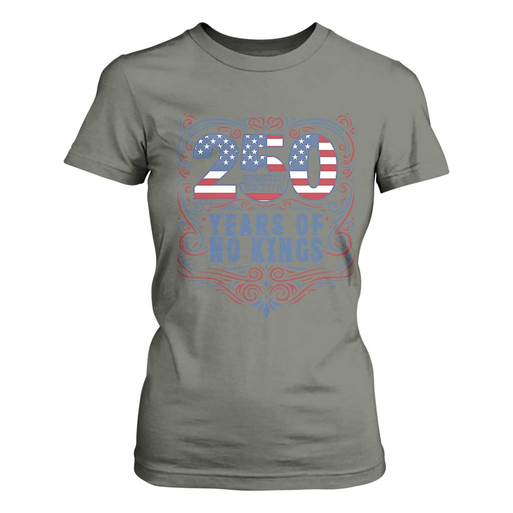 250 Years Of No Kings T Shirt For Women American Freedom Protest TS12 Military Green Print Your Wear