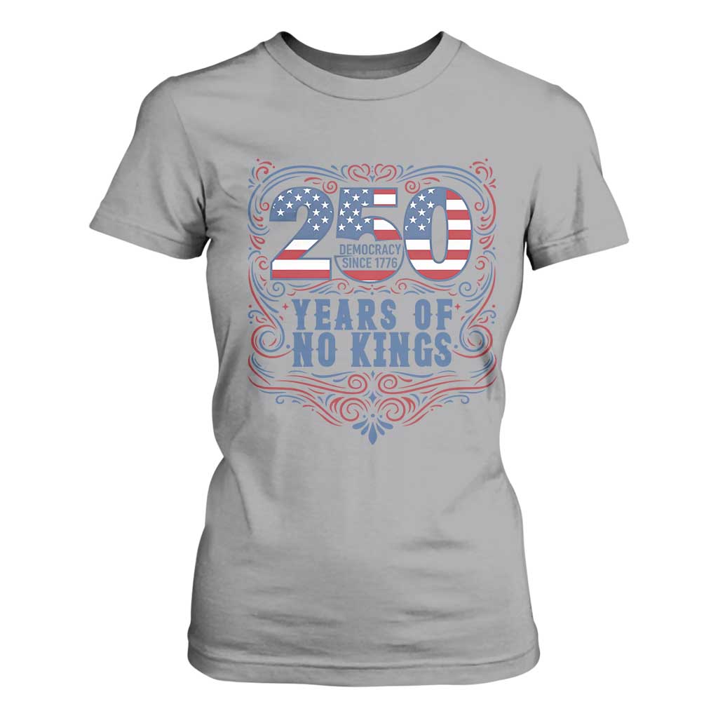 250 Years Of No Kings T Shirt For Women American Freedom Protest TS12 Sport Gray Print Your Wear