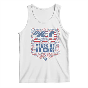 250 Years Of No Kings Tank Top American Freedom Protest TS12 White Print Your Wear