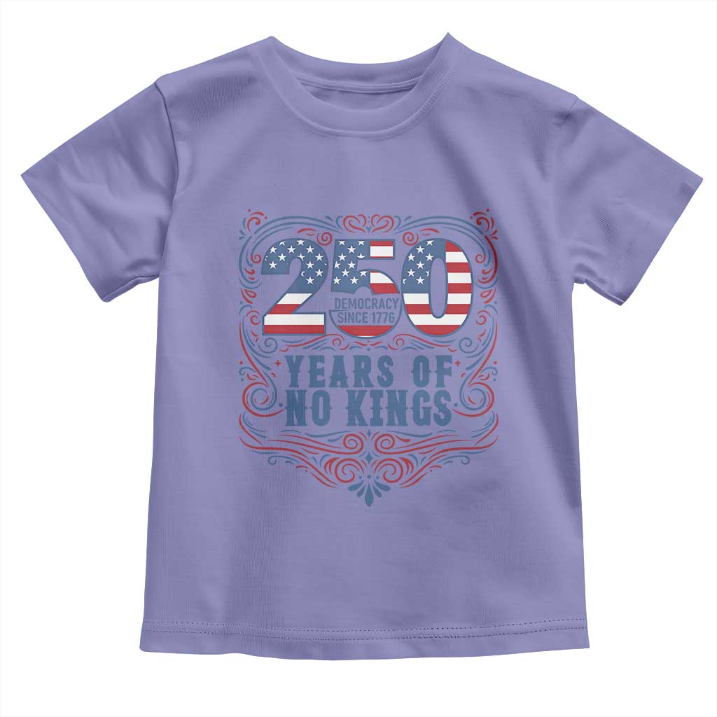 250 Years Of No Kings Toddler T Shirt American Freedom Protest TS12 Violet Print Your Wear