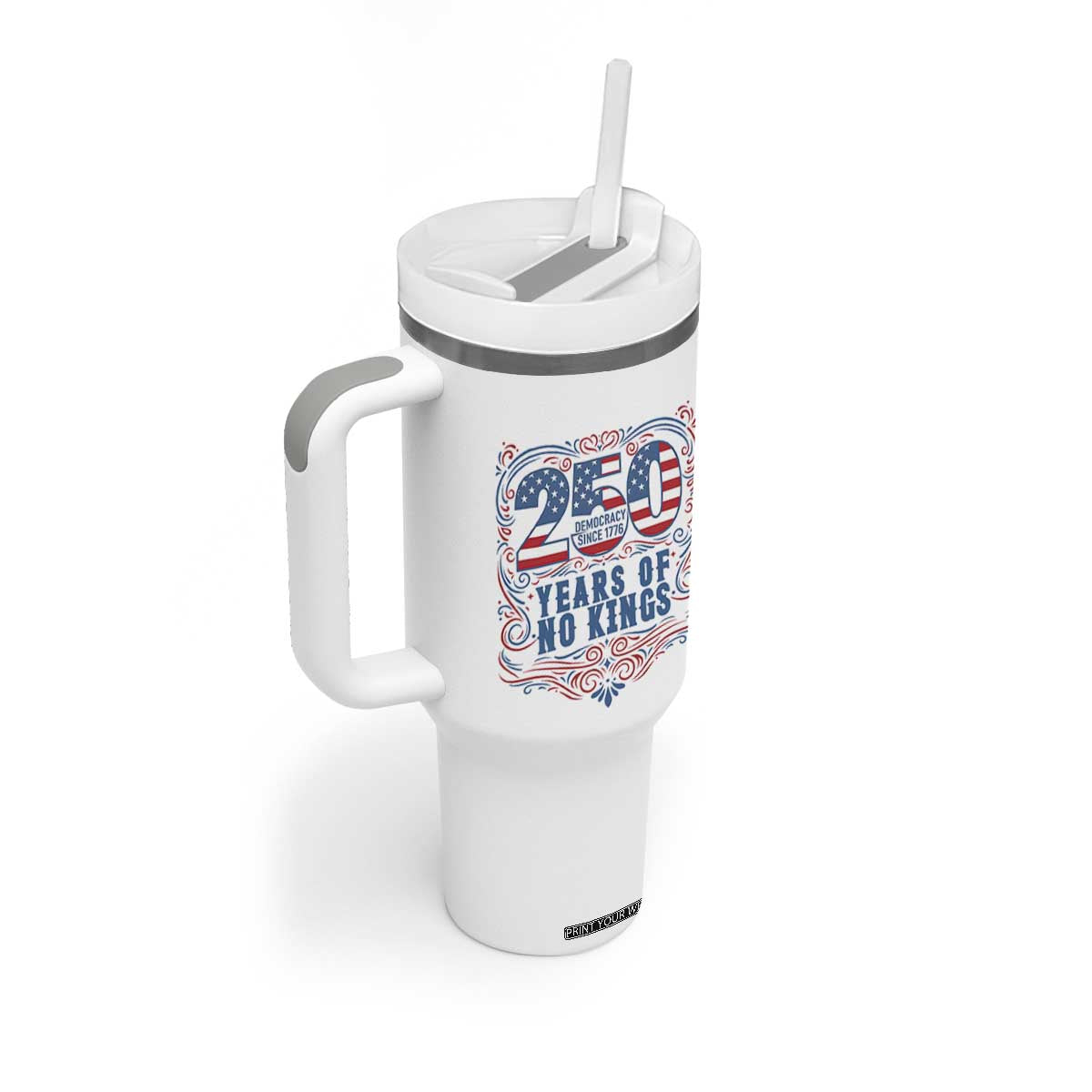 250 Years Of No Kings Tumbler With Handle American Freedom Protest TS12 Print Your Wear