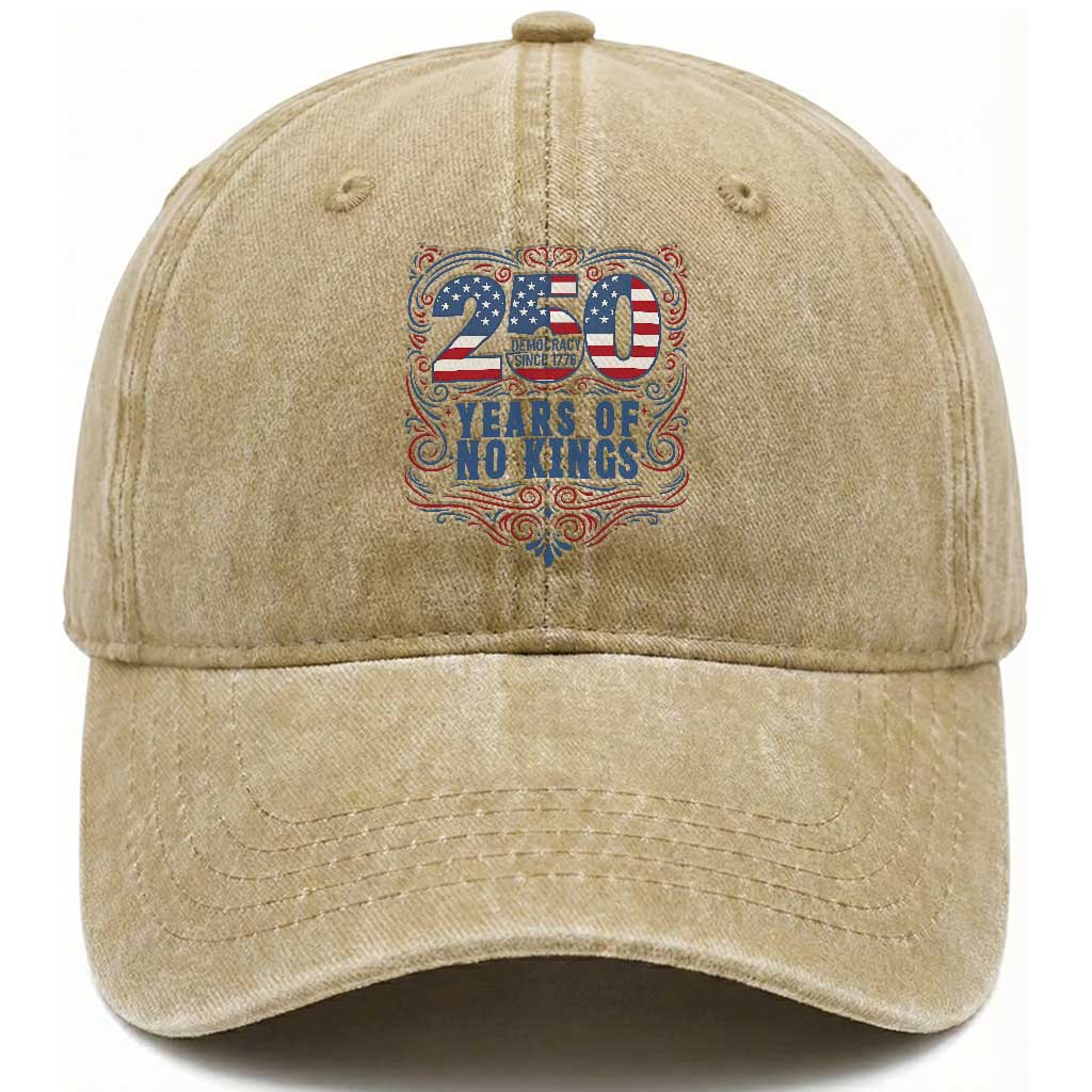 250 Years Of No Kings Washed Cotton Baseball Cap American Freedom Protest TS12 Washed Cap Universal Fit Khaki Print Your Wear