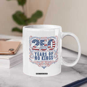 250 Years Of No Kings Coffee Mug American Freedom Protest TS12 Print Your Wear