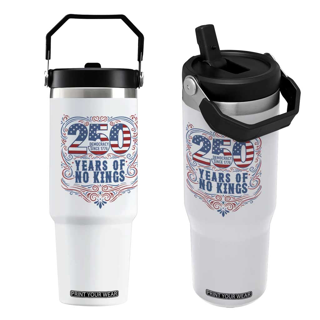 250 Years Of No Kings Flip Straw Tumbler American Freedom Protest TS12 One Size: 30 oz White Print Your Wear