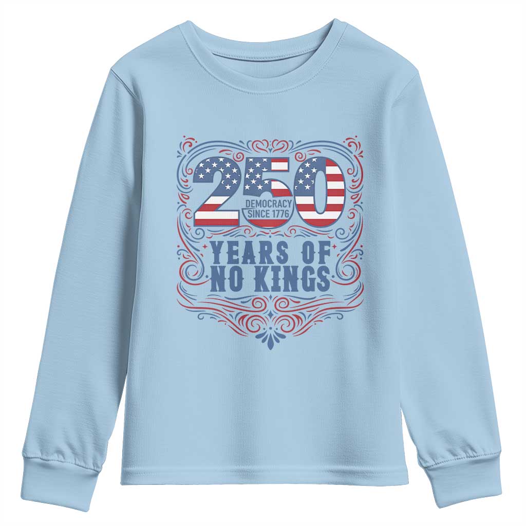 250 Years Of No Kings Youth Sweatshirt American Freedom Protest TS12 Light Blue Print Your Wear