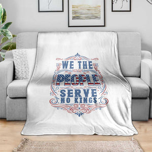 We The People Serve No Kings Throw Blanket American Patriot Freedom Gift TS12 Print Your Wear