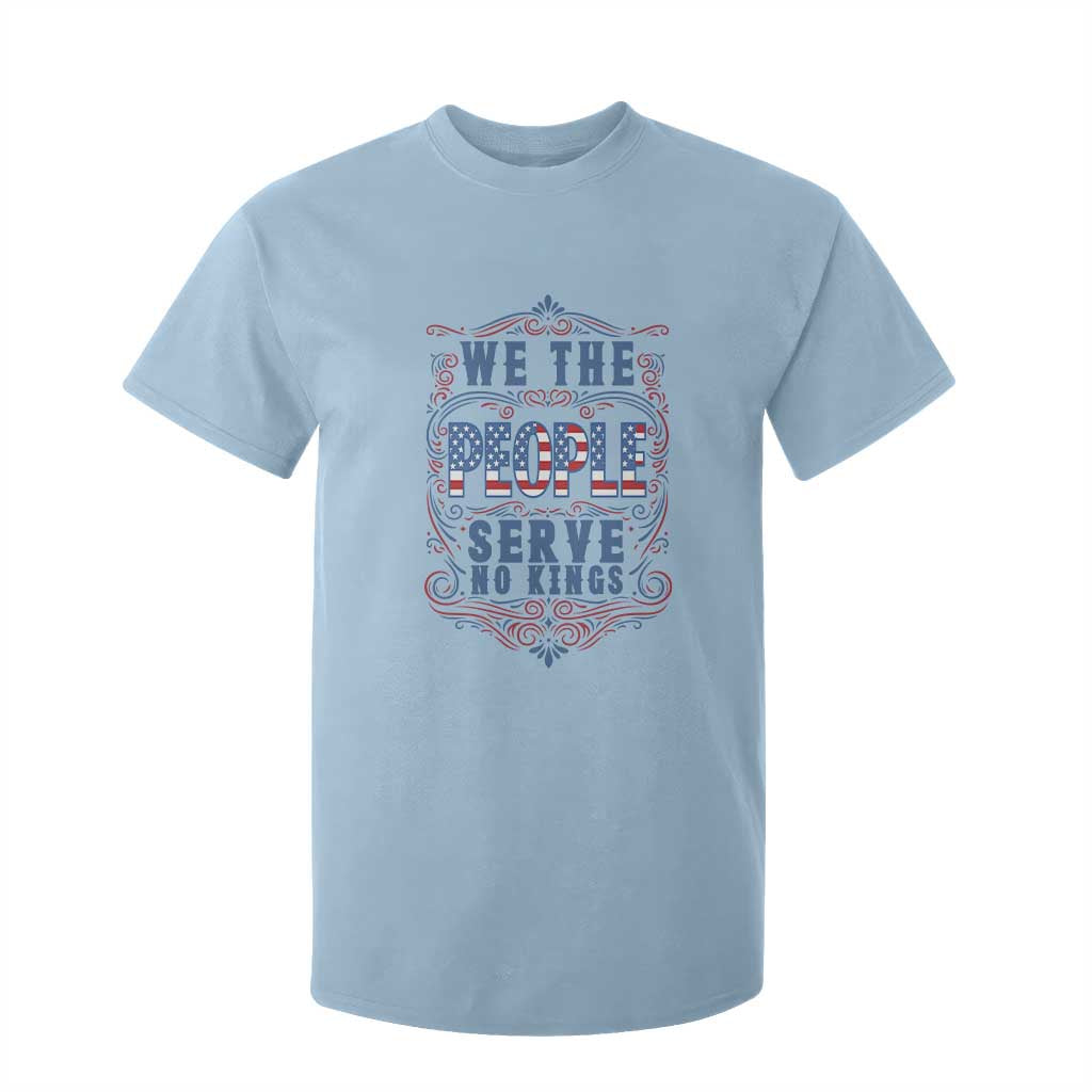 We The People Serve No Kings T Shirt For Kid American Patriot Freedom Gift TS12 Light Blue Print Your Wear