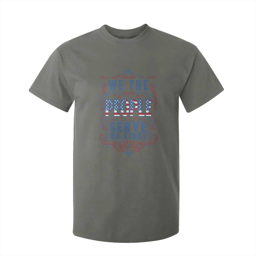 We The People Serve No Kings T Shirt For Kid American Patriot Freedom Gift TS12 Military Green Print Your Wear