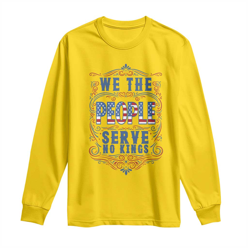 We The People Serve No Kings Long Sleeve Shirt American Patriot Freedom Gift TS12 Daisy Print Your Wear