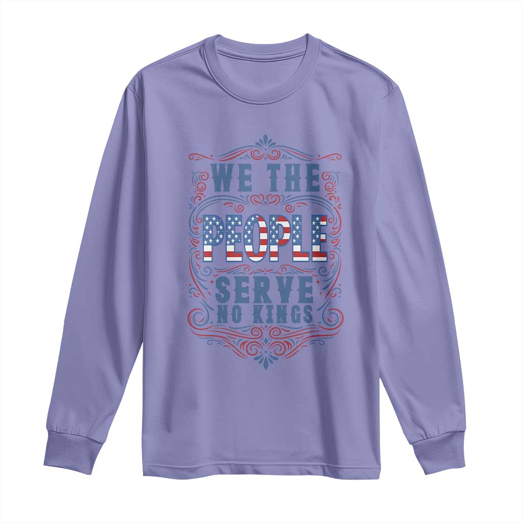 We The People Serve No Kings Long Sleeve Shirt American Patriot Freedom Gift TS12 Violet Print Your Wear